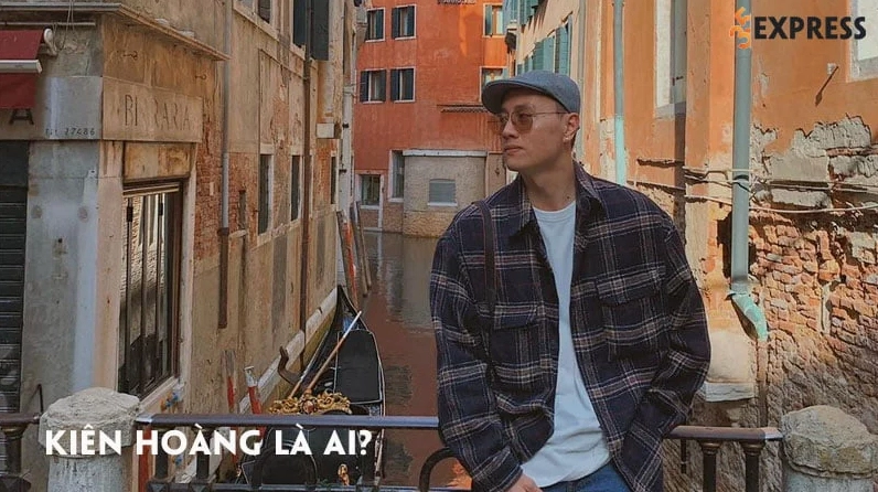 Kiên Hoàng là ai - trò PR lố và bị dân mạng bóc phốt