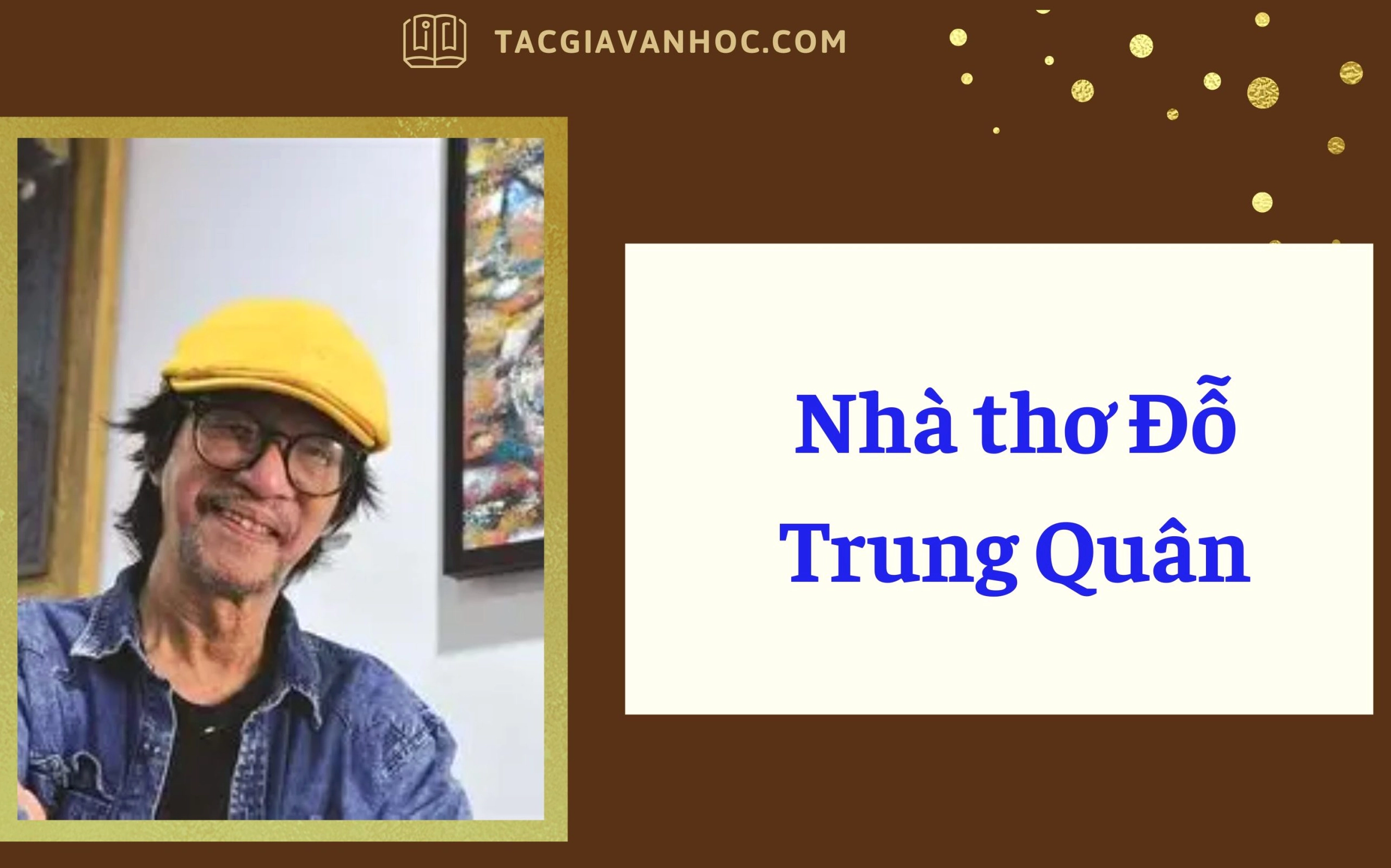 Nhà thơ Đỗ Trung Quân (Tiểu sử, sự nghiệp, phong cách sáng tác)
