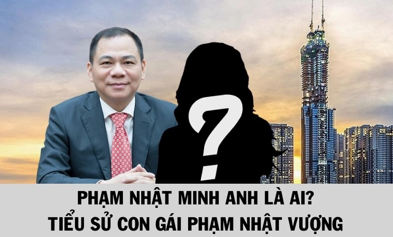 Phạm Nhật Minh Anh là ai? Tiểu sử con gái Phạm Nhật Vượng